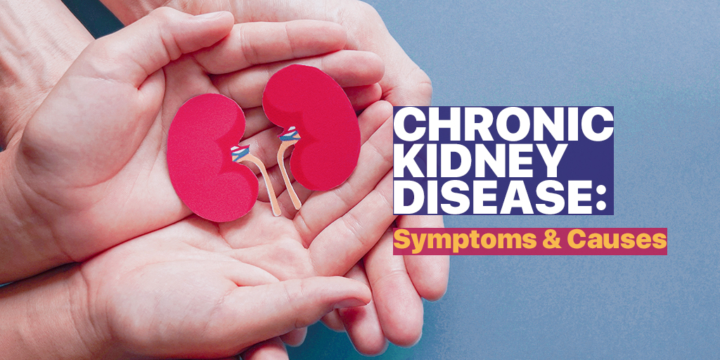 Chronic Kidney Disease: Common Symptoms, Causes & Tests | Blog |  